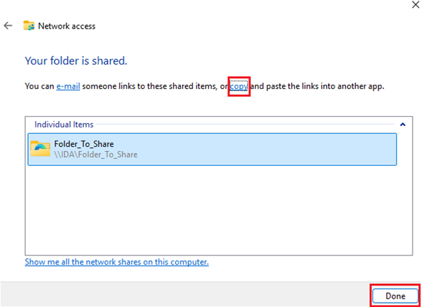 Once shared, copy the network path to the folder. 